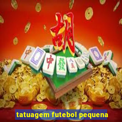 tatuagem futebol pequena